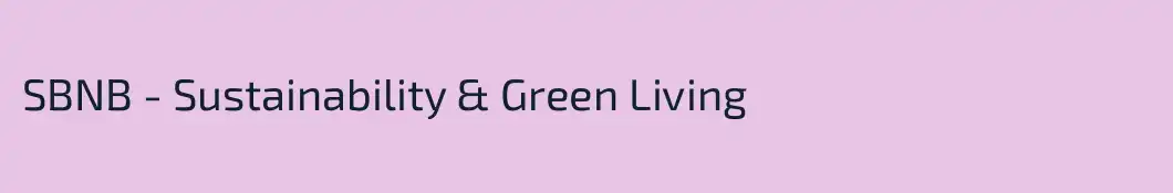SBNB - Sustainability & Green Living